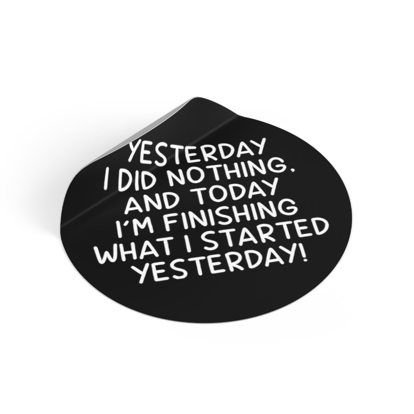 Yesterday I Did Nothing Sticker