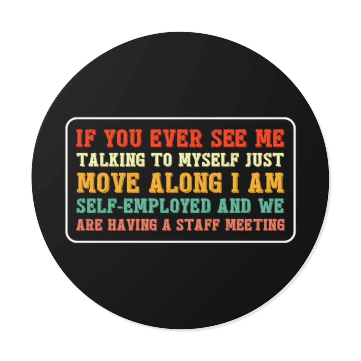 If You Ever See Me Talking Colorful Sticker