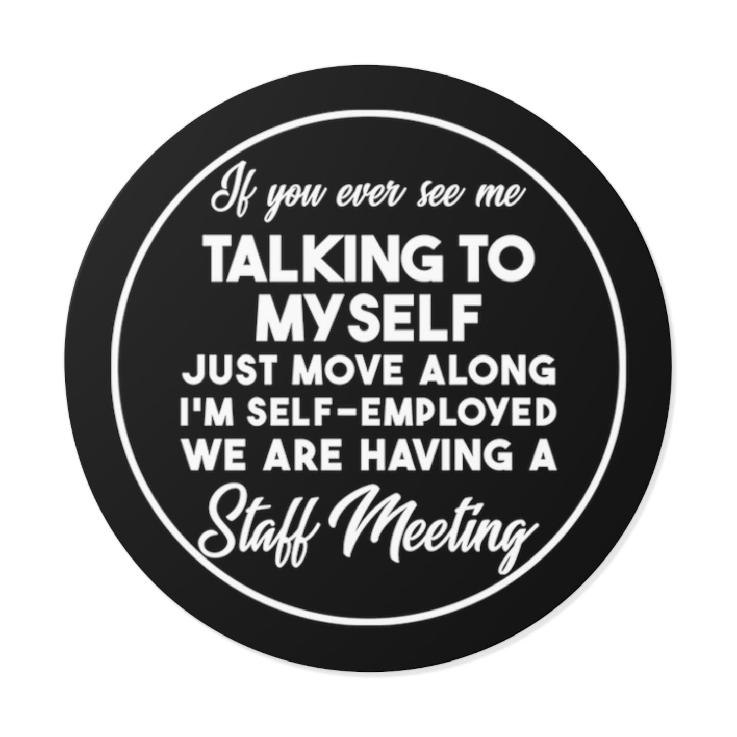 If You Ever See Me Talking Sticker