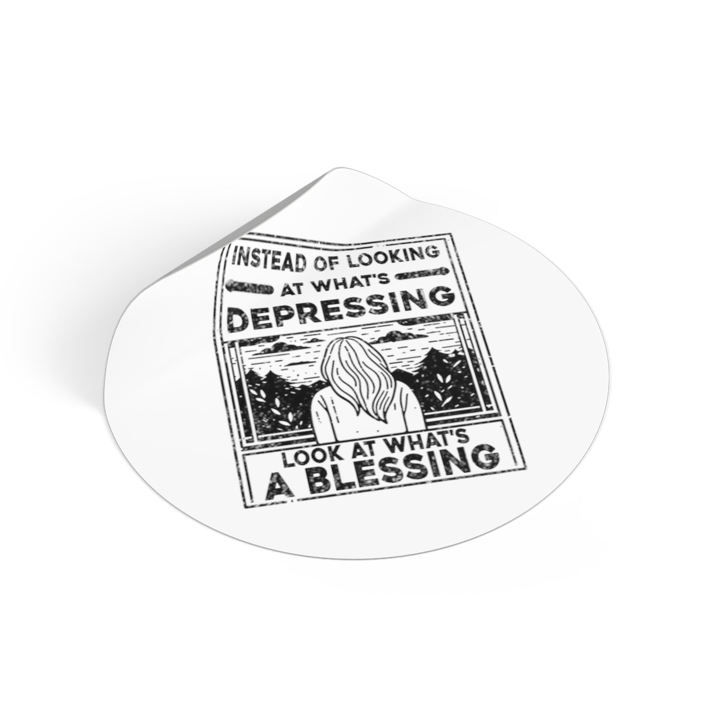 Instead of Looking at What's Depressing Sticker
