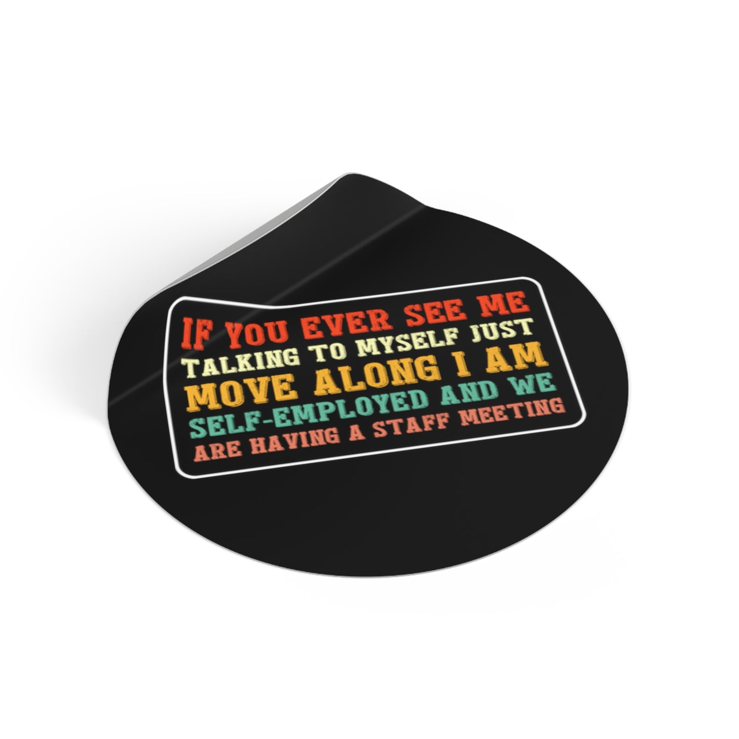 If You Ever See Me Talking Colorful Sticker