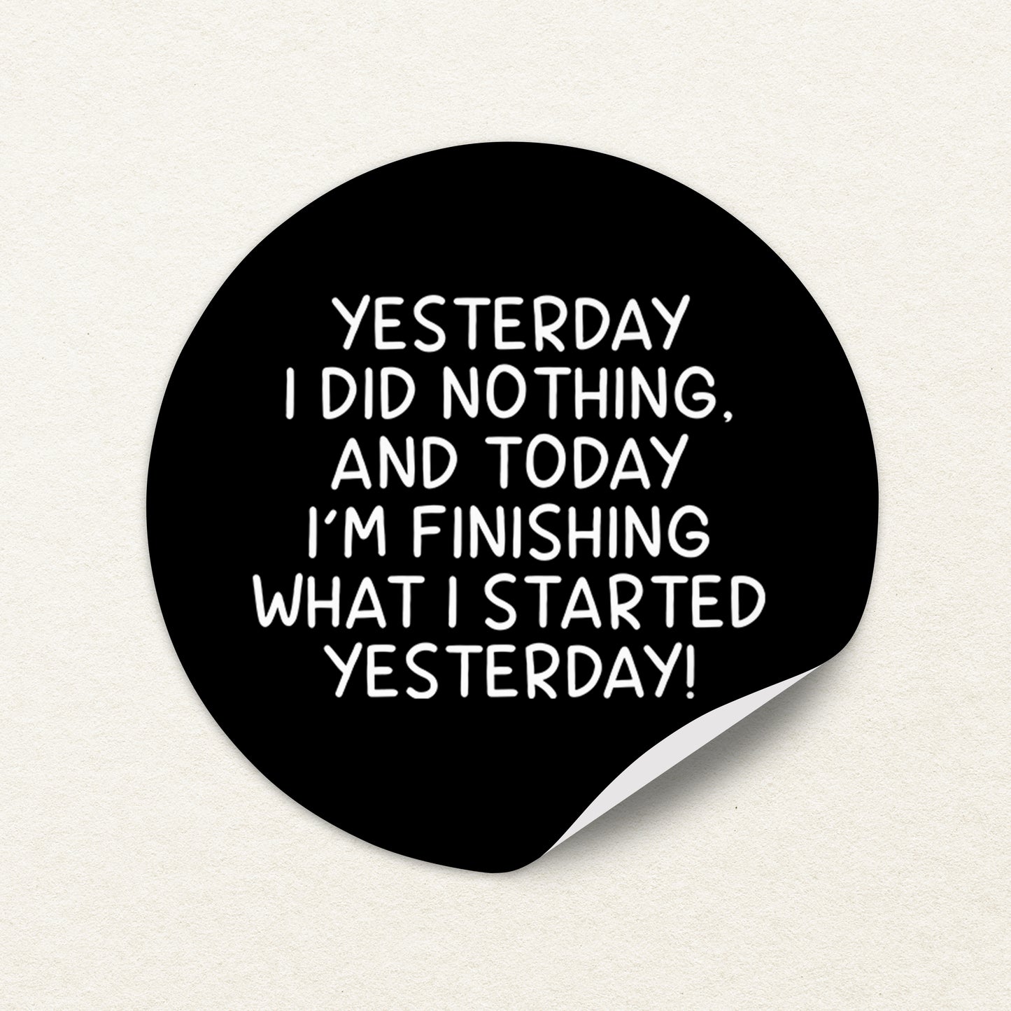 Yesterday I Did Nothing Sticker