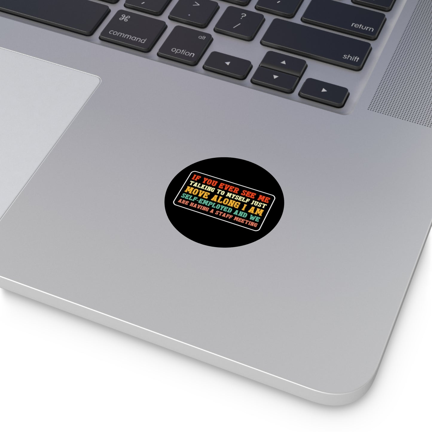 If You Ever See Me Talking Colorful Sticker