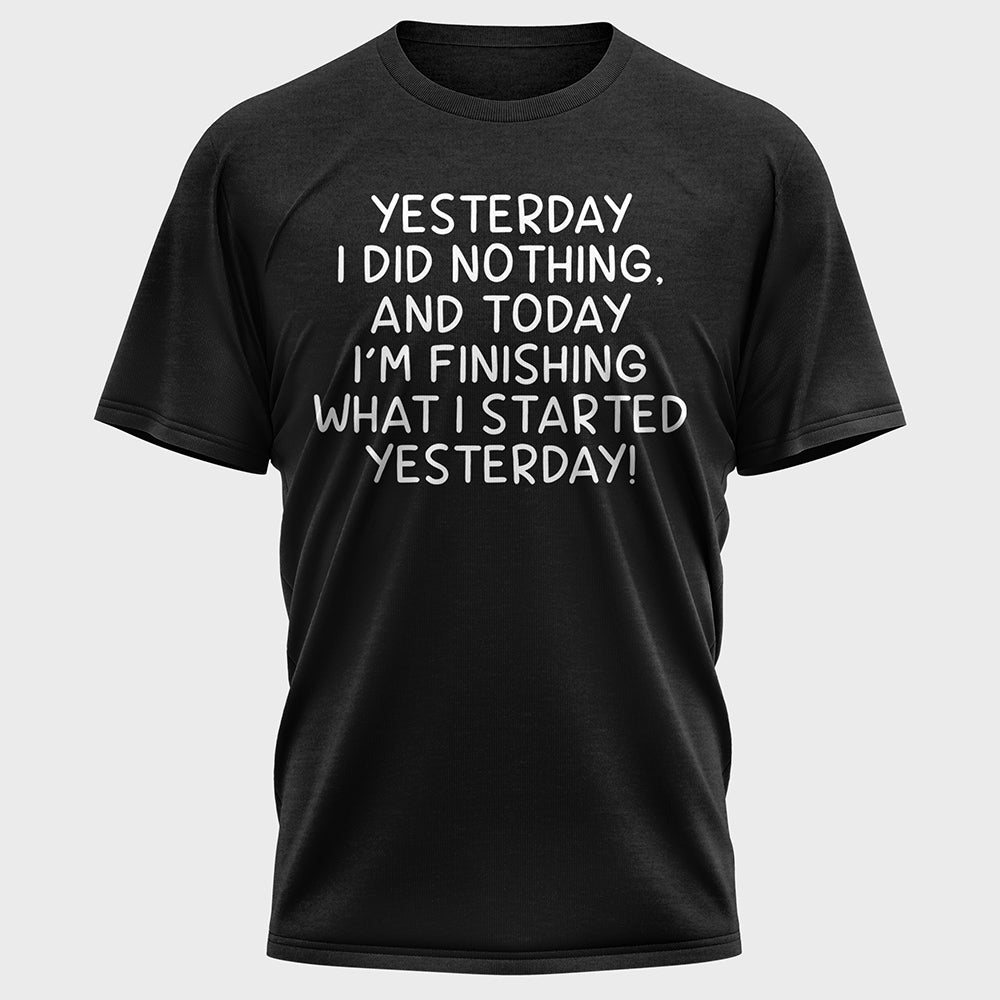 Yesterday I Did Nothing Cotton Tee