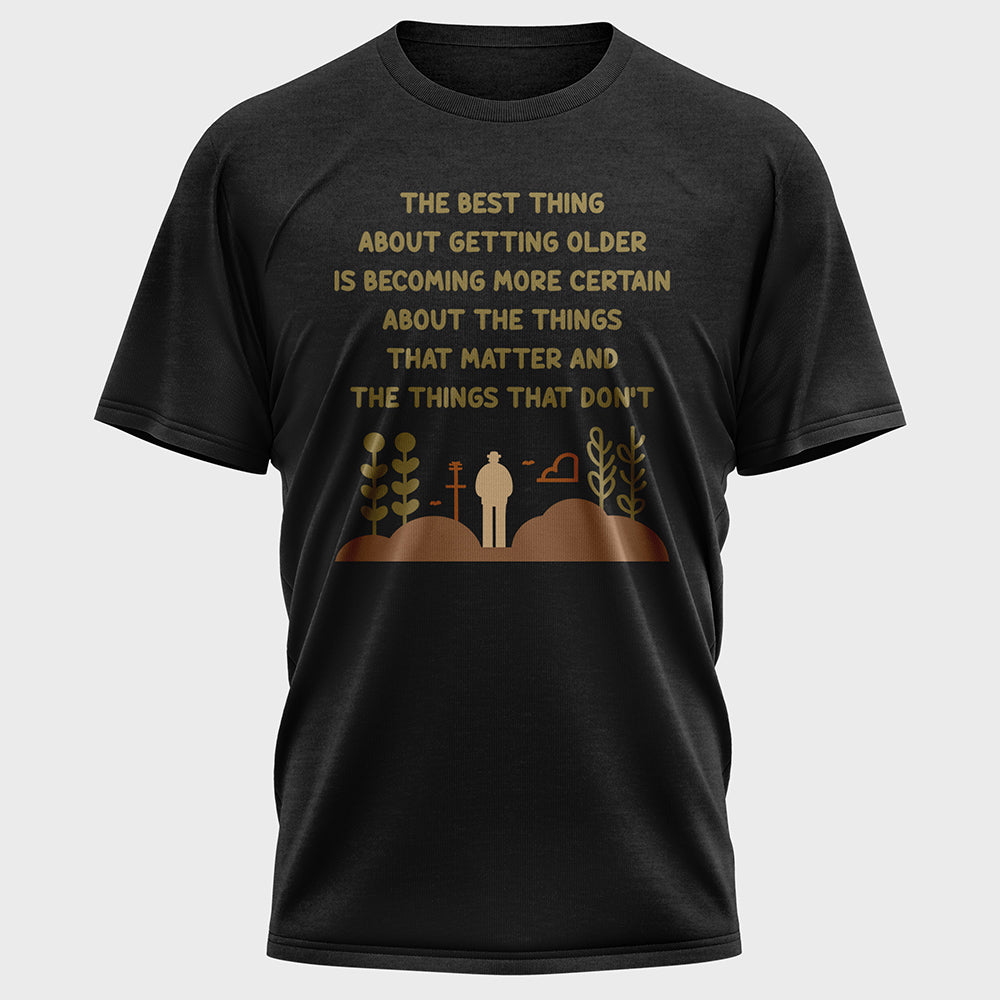 The Best Thing about Getting Older Color Cotton Tee