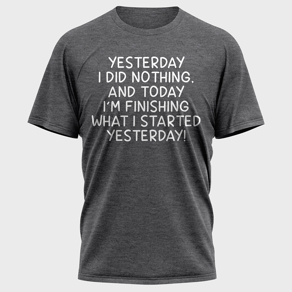 Yesterday I Did Nothing Cotton Tee