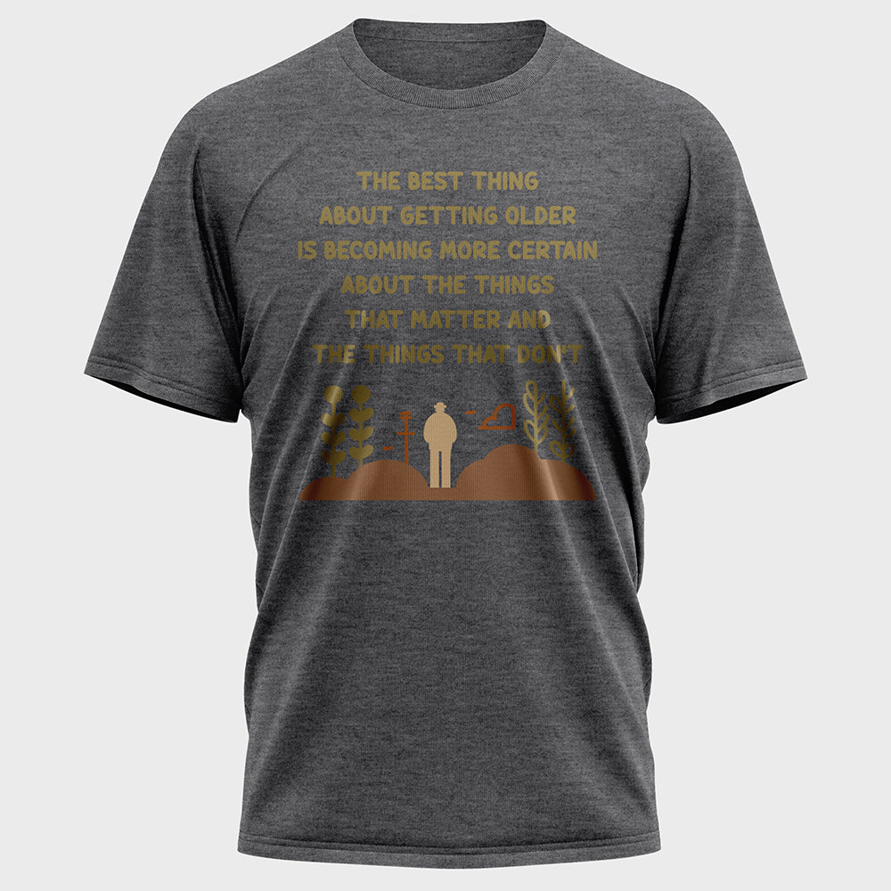The Best Thing about Getting Older Color Cotton Tee