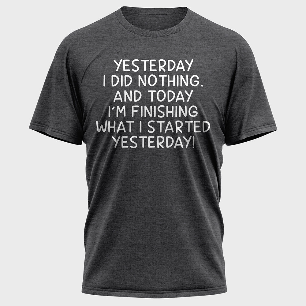 Yesterday I Did Nothing Cotton Tee