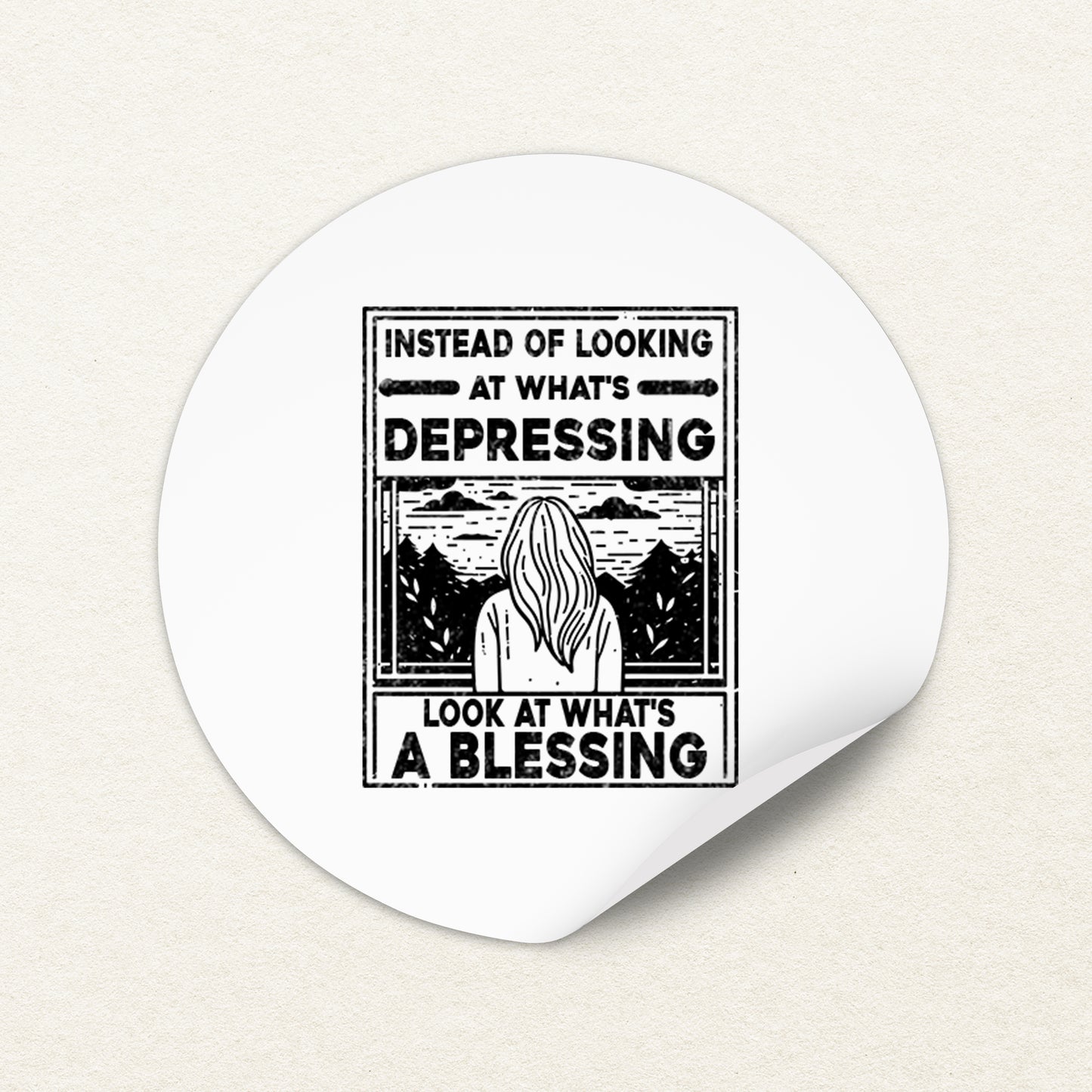 Instead of Looking at What's Depressing Sticker