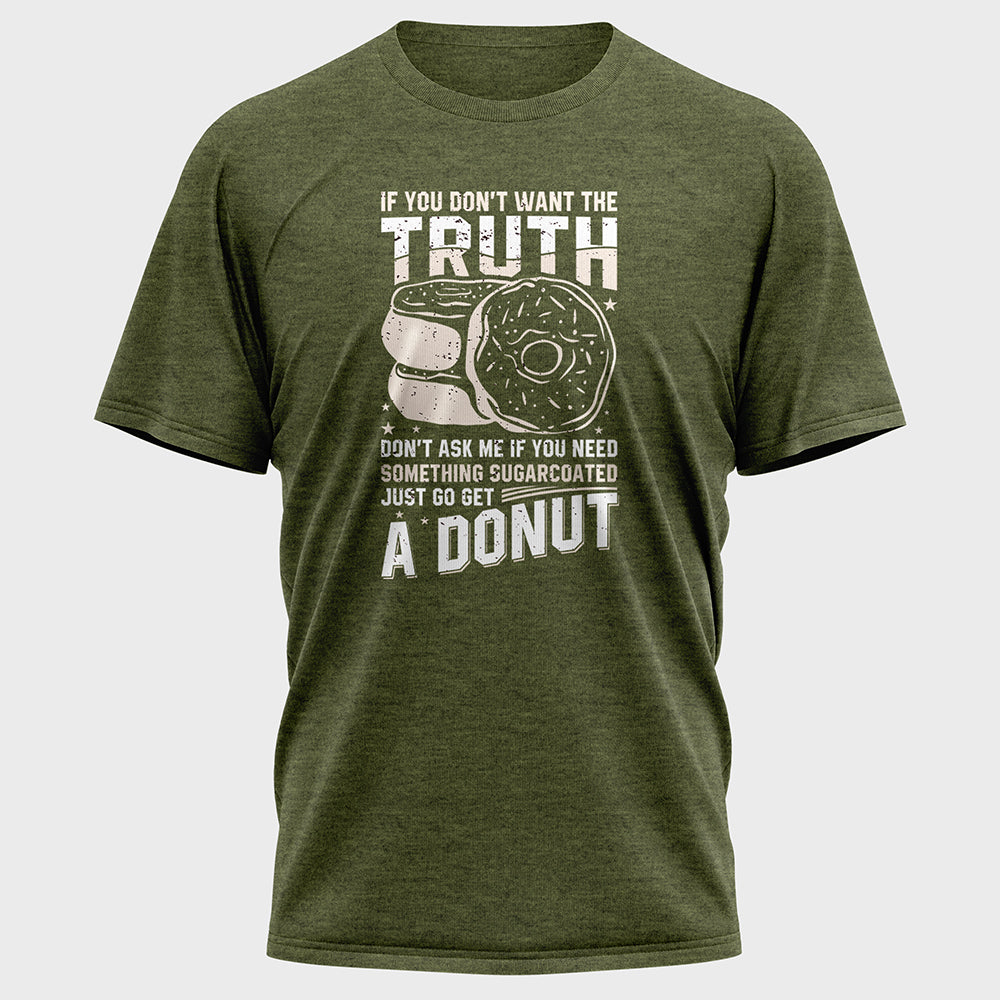If You Don't Want the Truth Cotton Tee