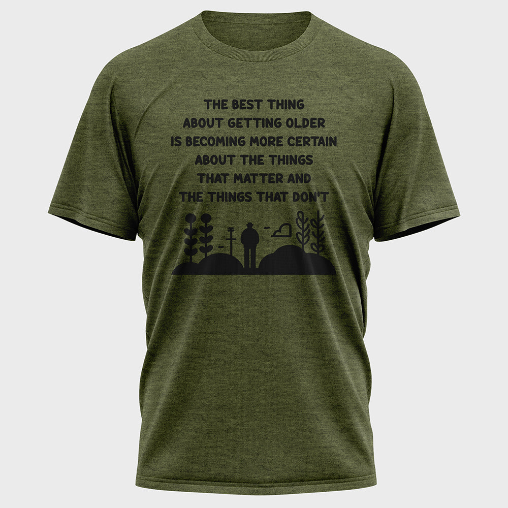 The Best Thing about Getting Older Cotton Tee