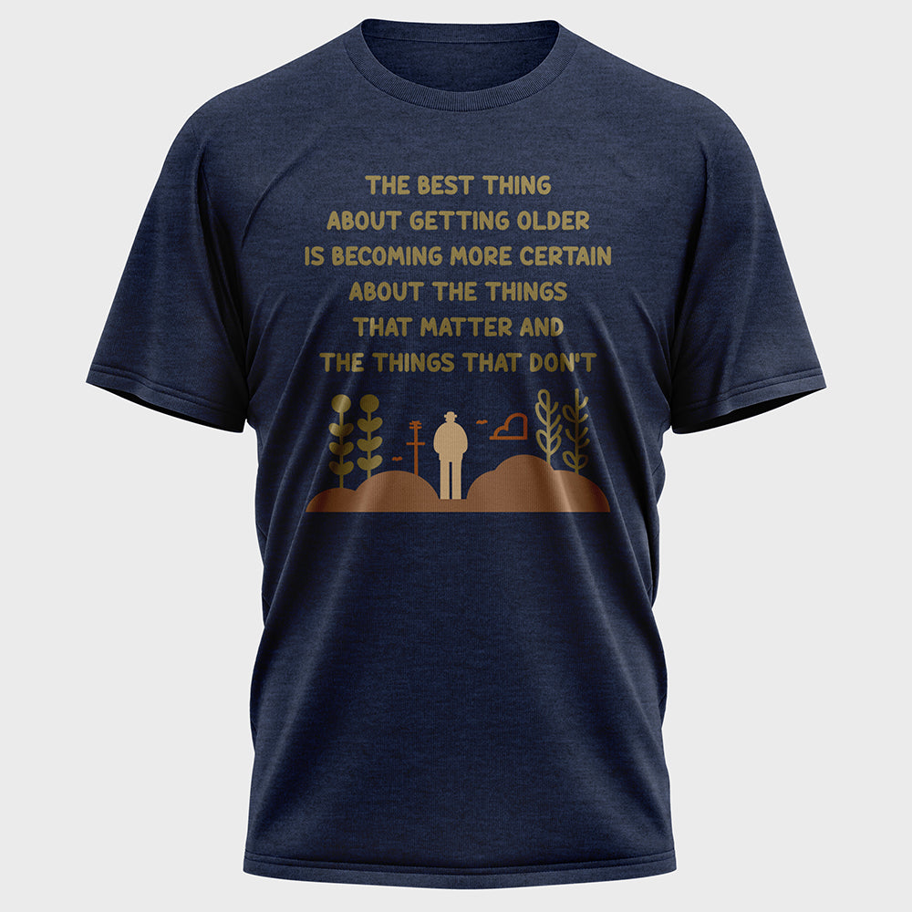 The Best Thing about Getting Older Color Cotton Tee