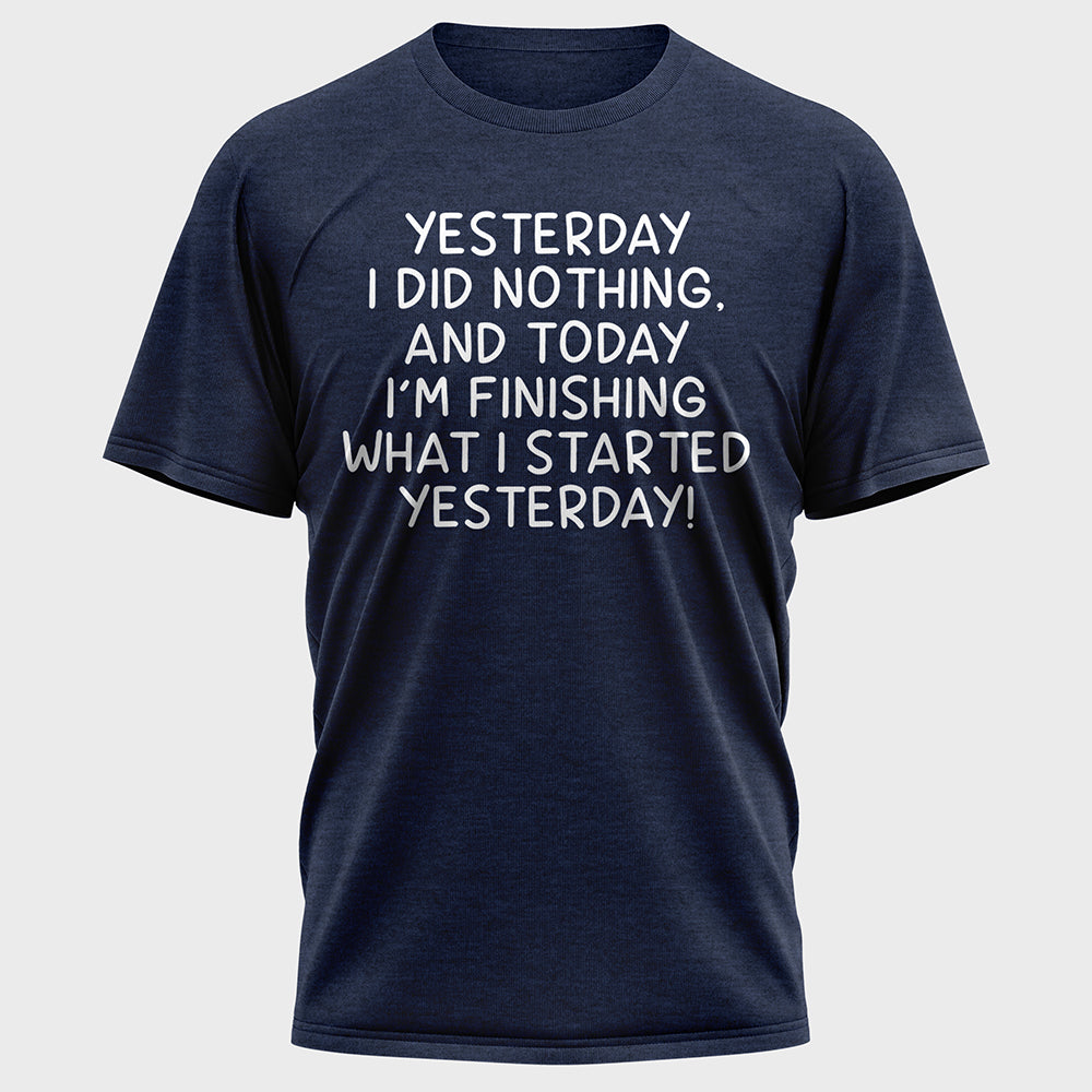 Yesterday I Did Nothing Cotton Tee