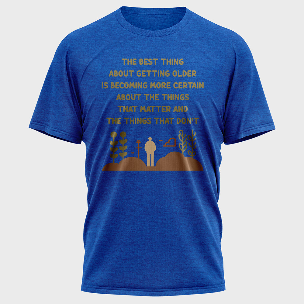 The Best Thing about Getting Older Color Cotton Tee