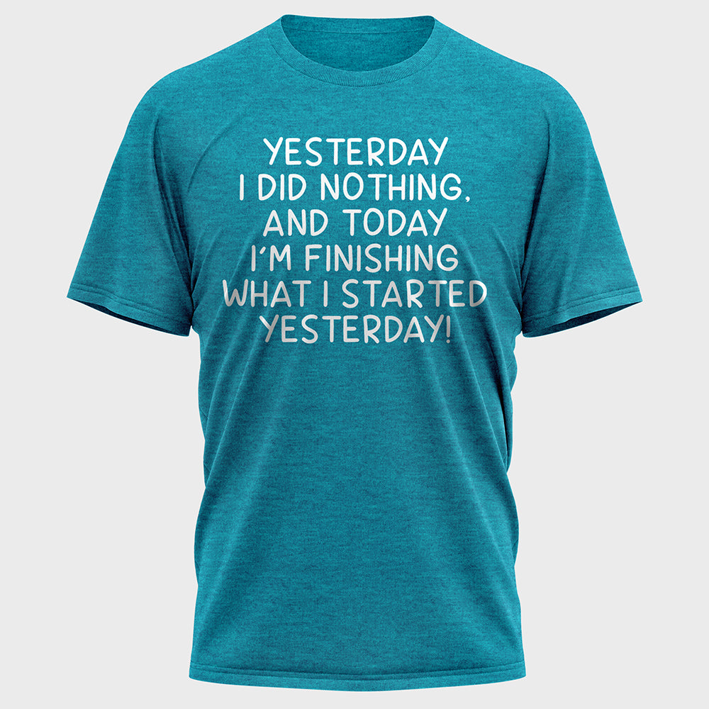 Yesterday I Did Nothing Cotton Tee