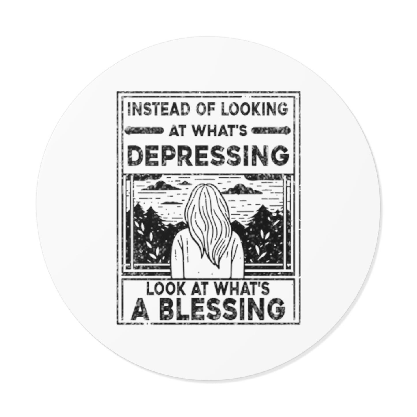 Instead of Looking at What's Depressing Sticker