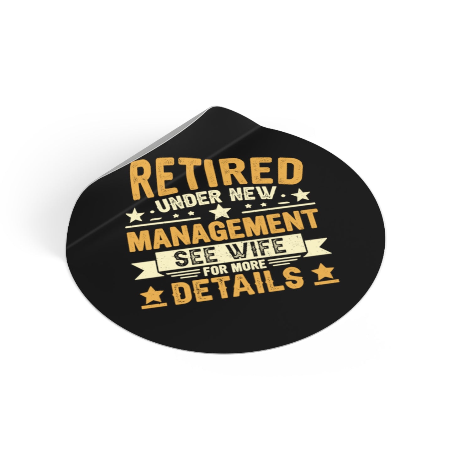 Retired Under New Management See Wife For More Details Sticker