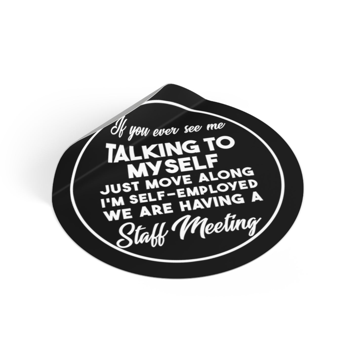 If You Ever See Me Talking Sticker