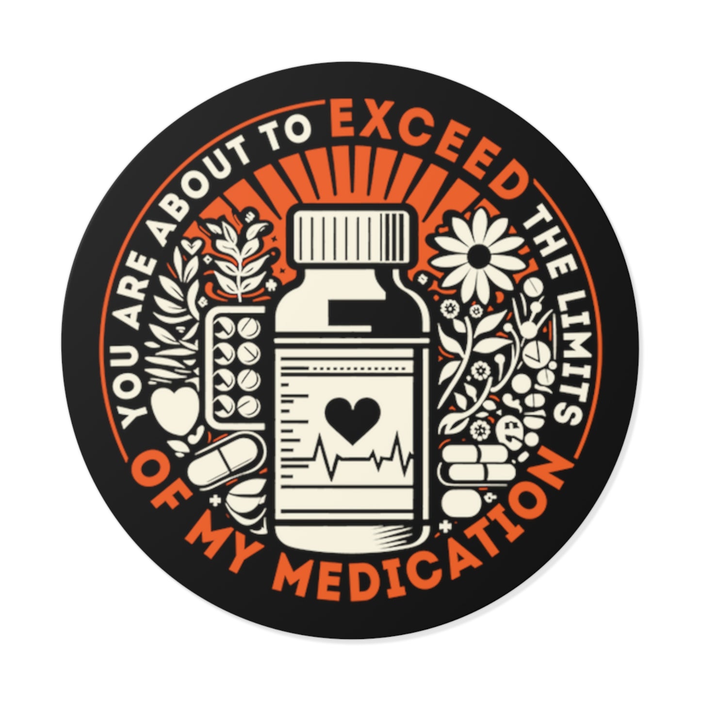 You are about to Exceed the Limits of my Medication 02 Sticker