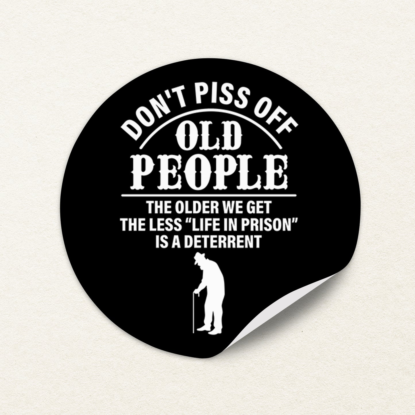 Don't Piss off Old People Sticker